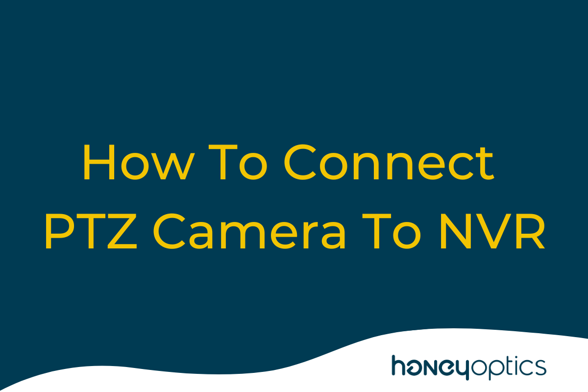 How To Connect PTZ Camera To NVR