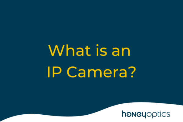 What is an IP Camera?