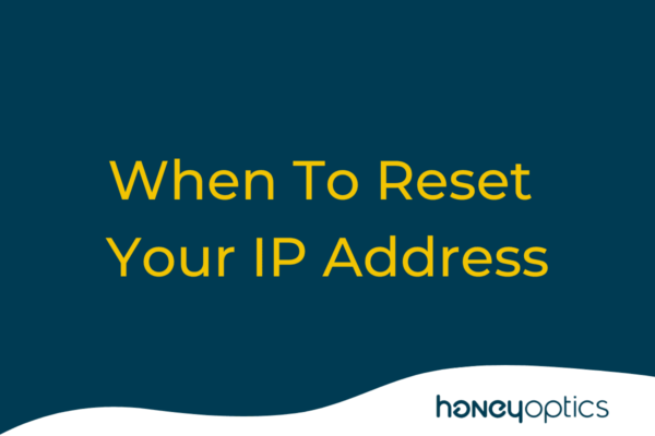 When To Reset Your IP Address